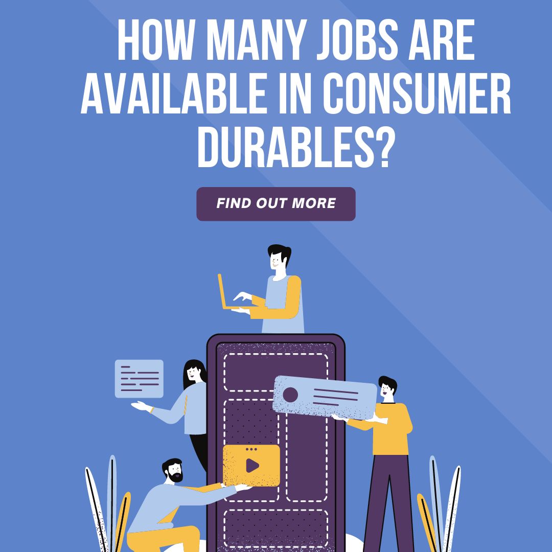 how-many-jobs-are-available-in-consumer-durables