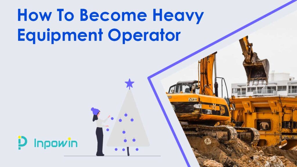 how to become heavy equipment operator inpowin